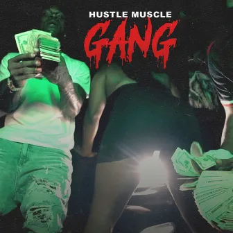 Gang by Hustle Muscle