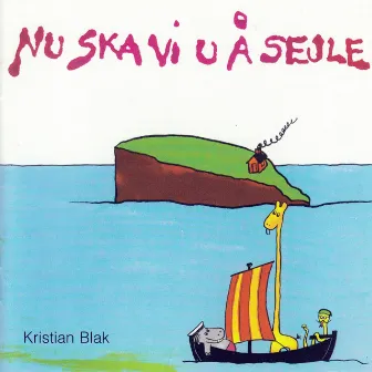 Nu Ska Vi U Å Sejle by Kristian Blak