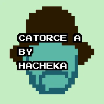 Catorce A by Hacheka