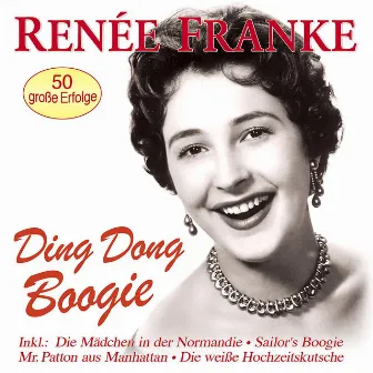 Ding Dong Boogie - 50 große Erfolge by Renée Franke