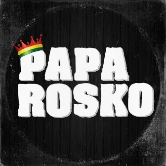 Papa Rosko by Papa Rosko