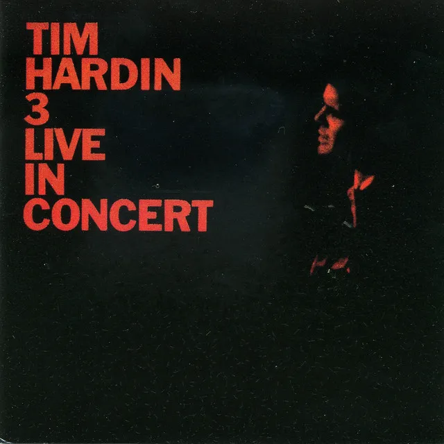 Tim Hardin 3 Live In Concert (Live At Town Hall, New York City / 1968)