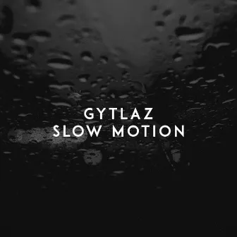 Slow Motion by Gytlaz