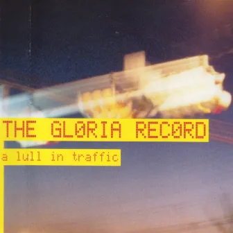 A Lull In Traffic by The Gloria Record