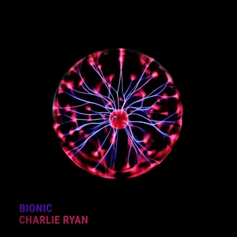 Bionic by Charlie Ryan