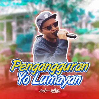 Pengangguran Yo Lumayan by Syalala Orkes Milenial