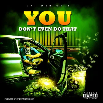 You Don't Even Do That by Street Noize CoCky