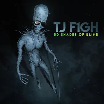 50 Shades of Blind by Tj F1gh