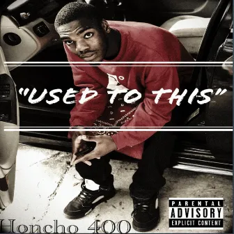 Used to This by Honcho 400