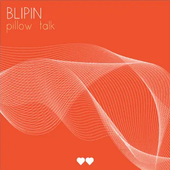 Pillow Talk by Blipin