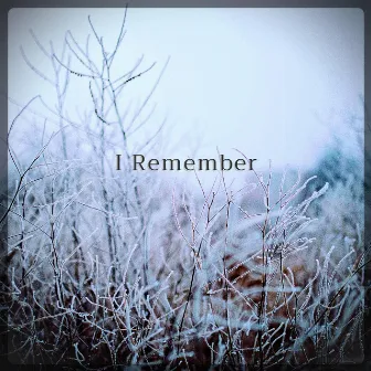 I Remember by Octoberture