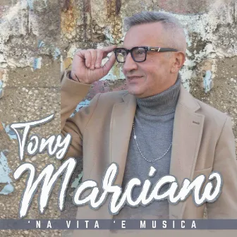 'Na vita 'e musica by Tony Marciano