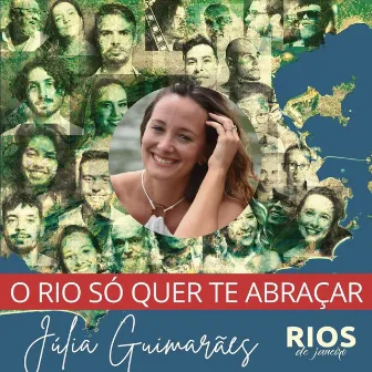 O Rio Só Quer Te Abraçar (Rios de Janeiro) by Júlia Guimarães