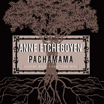 Pachamama by Anne Etchegoyen