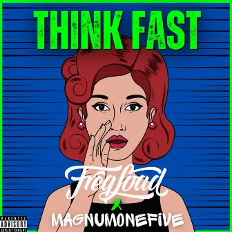 Think Fast by FreqLoad