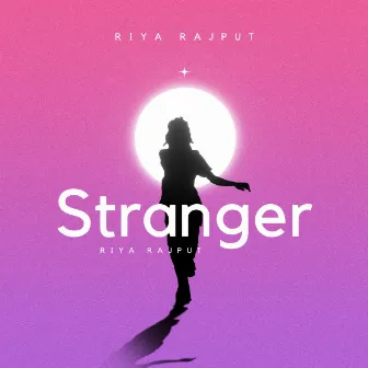 Stranger by Riya Rajput