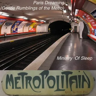 Paris Dreaming ( Gentle Rumblings of the Metro ) by Ministry Of Sleep