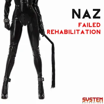 Failed Rehabilitation by Naz