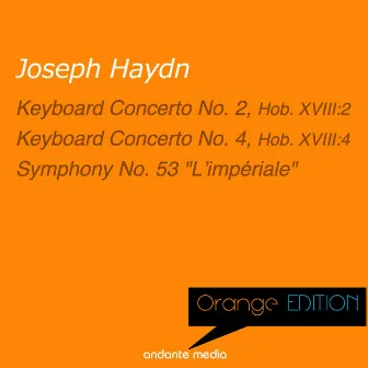 Orange Edition - Haydn: Keyboard Concerto No. 2, 4 & Symphony No. 53 