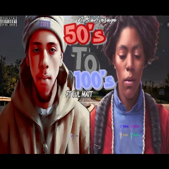 50's To 100's by NotYaAverage