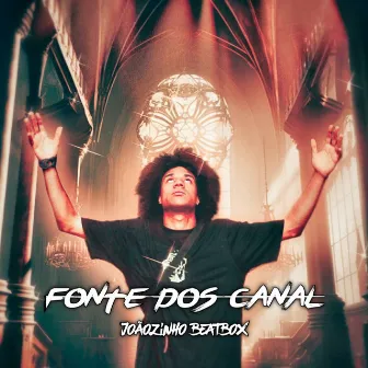 Fonte dos Canal by Joaozinho Beatbox