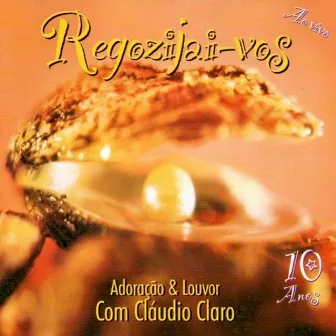 Regozijai-Vos: Remasterizado (Ao Vivo) by Claudio Claro