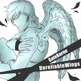 Unreliable Wings by Galeborne