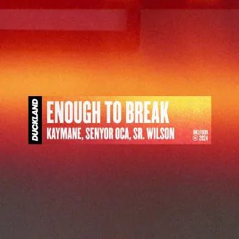 Enough To Break by 