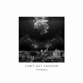 Can't Get Enough by moodblanc