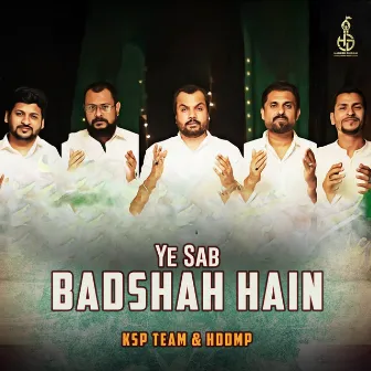 Ye Sab Badshah Hain by HDDMP