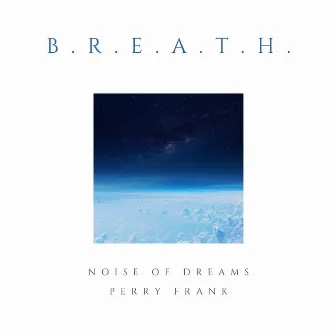 Breath by Noise of Dreams