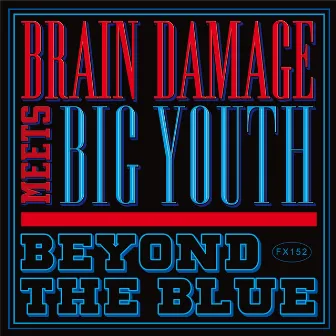 Beyond the Blue by Brain Damage