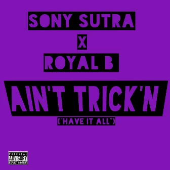 Aint Trick'n by Sony Sutra