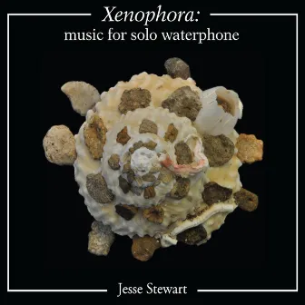 Xenophora: Music for Solo Waterphone by Jesse Stewart