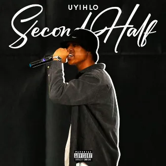 Second Half by UYIHLO