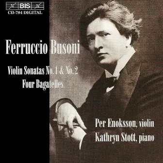 Busoni: Violin Sonatas Nos. 1 and 2 / Bagatelles by Per Enoksson