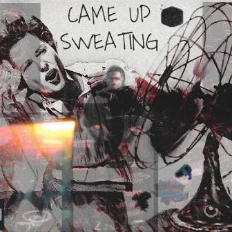 Came Up Sweating by Fwthug