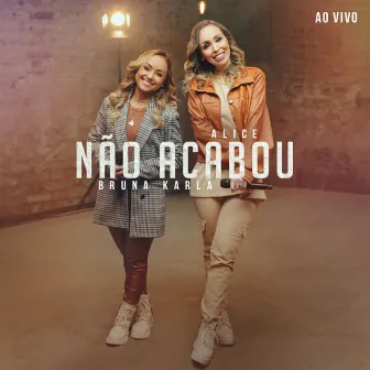 Não Acabou (Ao Vivo) by Alice