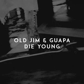 Die Young by Guapa