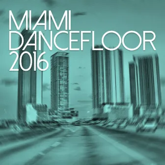 Miami Dancefloor 2016 by Unknown Artist