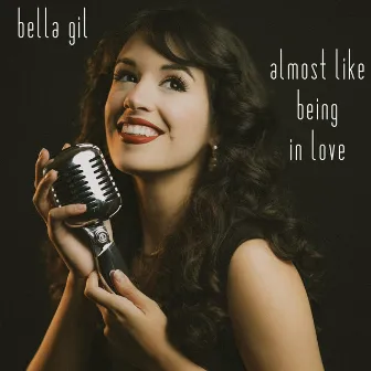 Almost Like Being in Love by Bella Gil