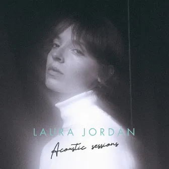 Acoustic Sessions by Laura Jordán