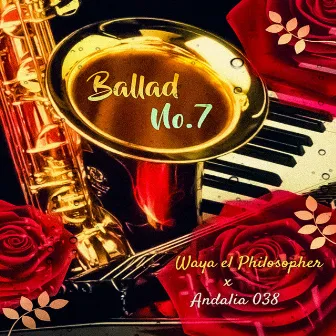 Ballad No.7 by Waya el Philosopher