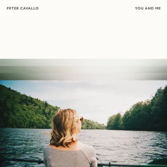 You And Me by Peter Cavallo