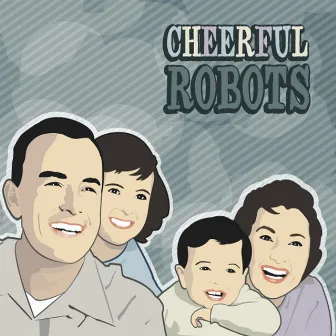 Cheerful Robots by The Crest