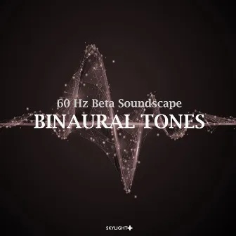 60 Hz Beta Soundscape by Binaural Tones