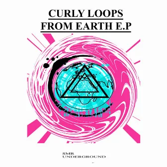 From Earth E.P by Curly Loops