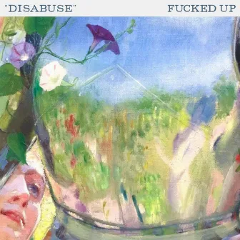 Disabuse by Fucked Up