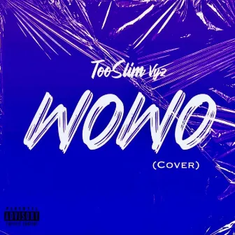 Wowo by TooslimSZN