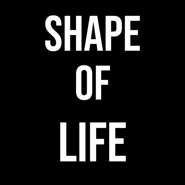 Shape of Life